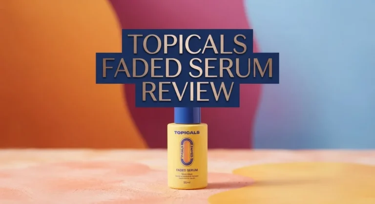 Topicals Faded Serum Review 2026: Does It Really Work?
